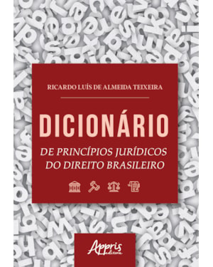 DICIONÁRIO DE PRINCÍPIOS JURÍDICOS DO DIREITO BRASILEIRO