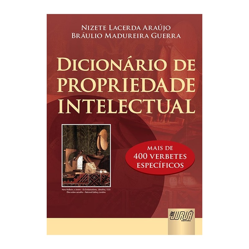 DICIONÁRIO DE PROPRIEDADE INTELECTUAL - MAIS DE 400 VERBETES ESPECÍFICOS