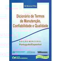 DICIONARIO DE TERMOS DE MANUTENCAO E CONFIABILIDADE E QUALIDADE - 4