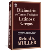 DICIONÁRIO DE TERMOS TEOLÓGICOS LATINOS E GREGOS DICIONÁRIO DE TERMOS TEOLÓGICOS LATINOS E GREGOS