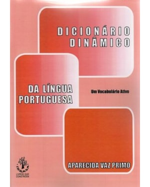 DICIONARIO DINAMICO DA LINGUA PORTUGUESA - UM VOCABULARIO ATIVO - 1