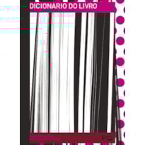 Dicionário do livro: da escrita ao livro eletrônico
