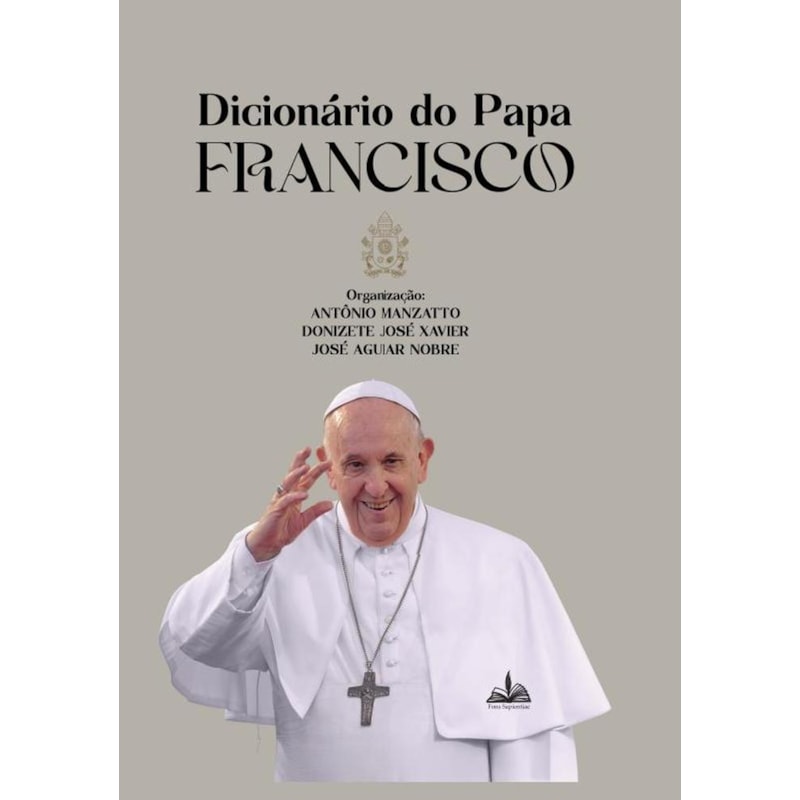 DICIONÁRIO DO PAPA FRANCISCO [CAPA DURA]