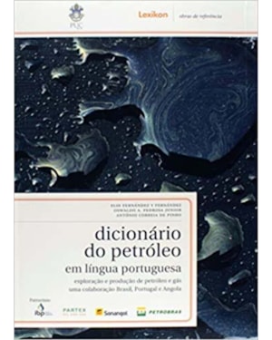 DICIONARIO DO PETROLEO - EXPLORAÇAO E PRODUÇAO DE PETROLEO E GAS