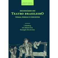 DICIONÁRIO DO TEATRO BRASILEIRO: TEMAS, FORMAS E CONCEITOS