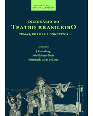DICIONÁRIO DO TEATRO BRASILEIRO: TEMAS, FORMAS E CONCEITOS