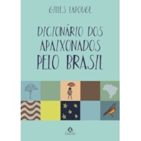 DICIONÁRIO DOS APAIXONADOS PELO BRASIL