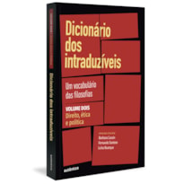 Dicionário dos intraduzíveis Vol. 2 (Direito, ética e política): Um vocabulário das filosofias