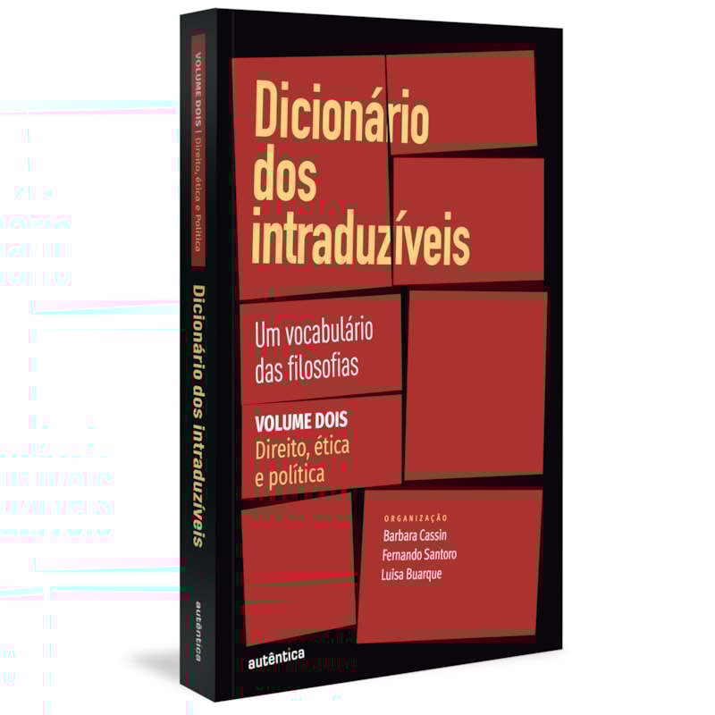 Dicionário dos intraduzíveis Vol. 2 (Direito, ética e política): Um vocabulário das filosofias