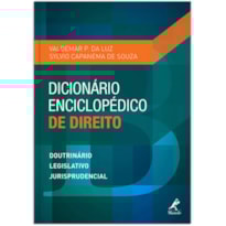 DICIONÁRIO ENCICLOPÉDICO DE DIREITO: DOUTRINÁRIO, LEGISLATIVO, JURISPRUDENCIAL