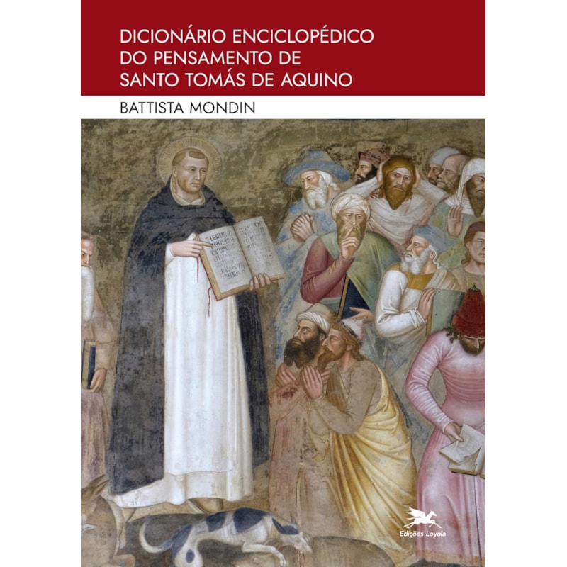DICIONÁRIO ENCICLOPÉDICO DO PENSAMENTO DE SANTO TOMÁS DE AQUINO