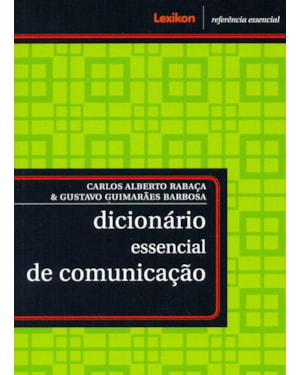 DICIONARIO ESSENCIAL DE COMUNICACAO - COL.REFERENCIA ESSENCIAL - 1
