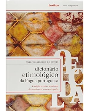 DICIONARIO ETIMOLOGICO DA LINGUA PORTUGUESA - 4ª
