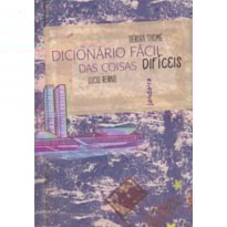 DICIONÁRIO FÁCIL DAS COISAS DIFÍCEIS
