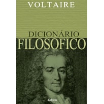 DICIONÁRIO FILOSÓFICO - VOLTAIRE