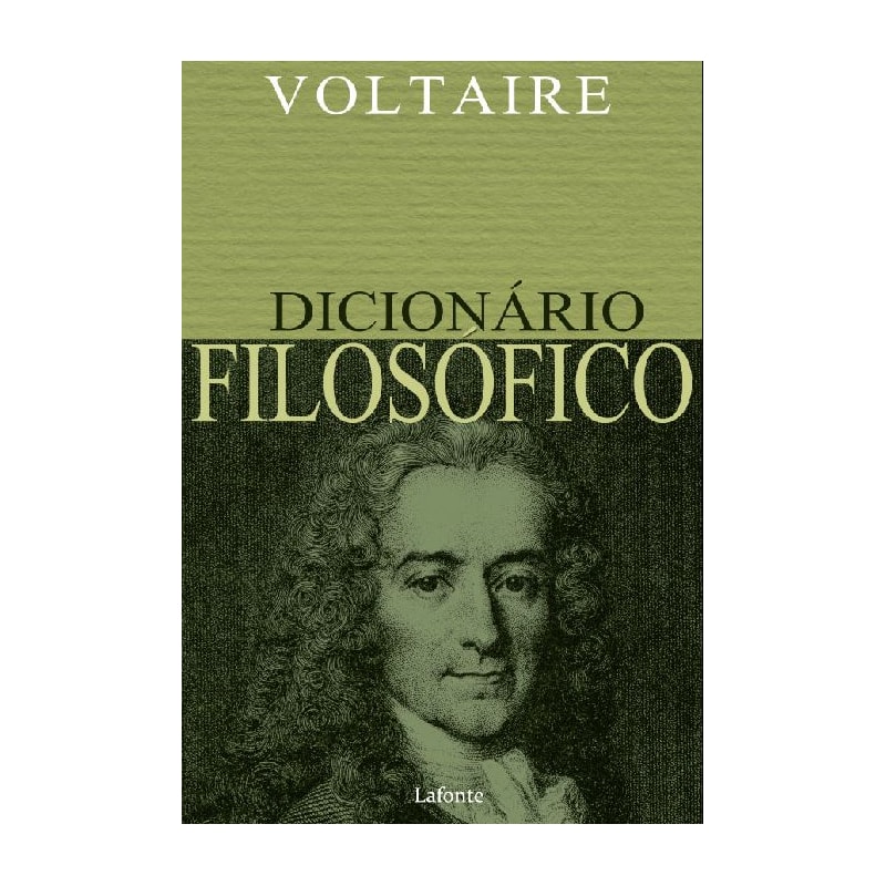 DICIONÁRIO FILOSÓFICO - VOLTAIRE