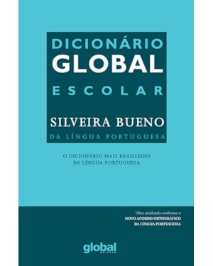 Dicionário global - escolar silveira bueno da língua portuguesa
