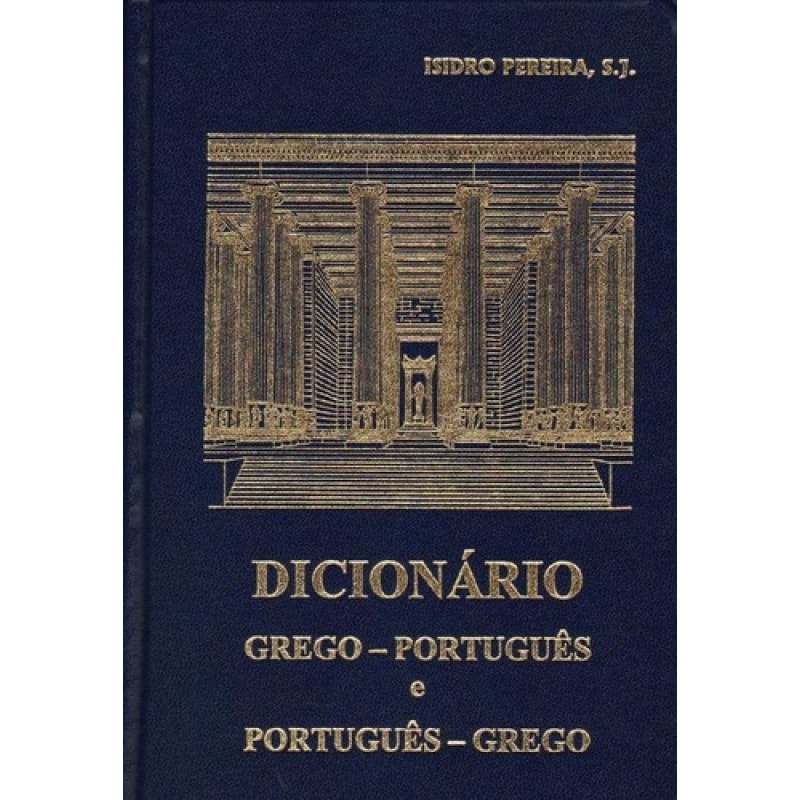 DICIONARIO GREGO PORTUGUES E PORTUGUES GREGO