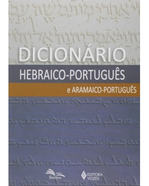 DICIONÁRIO HEBRAICO-PORTUGUÊS E ARAMAICO-PORTUGUÊS