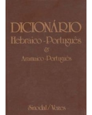 DICIONARIO HEBRAICO-PORTUGUES E ARAMAICO-PORTUGUES