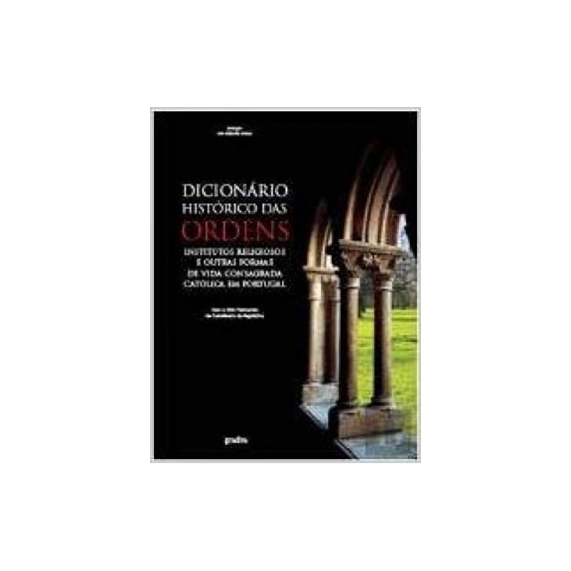 DICIONARIO HISTORICO DAS ORDENS INSTITUTOS RELIGIOSOS E OUTRAS FORMAS - 1