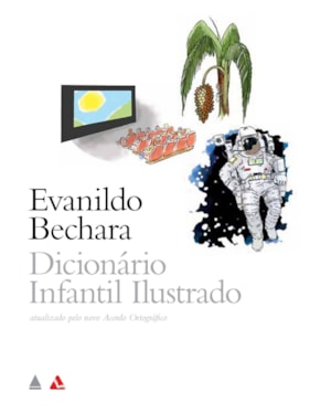 DICIONÁRIO INFANTIL ILUSTRADO EVANILDO BECHARA