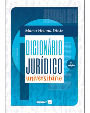 DICIONÁRIO JURÍDICO UNIVERSITÁRIO - 4ª EDIÇÃO 2022