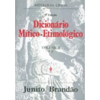 DICIONARIO MITICO-ETIMOLOGICO DA MITOLOGIA GREGA - VOLUME.2