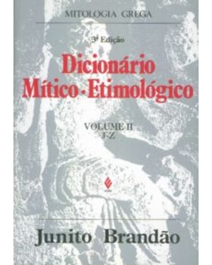 DICIONARIO MITICO-ETIMOLOGICO DA MITOLOGIA GREGA - VOLUME.2