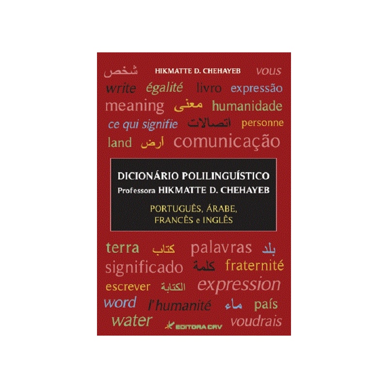 DICIONÁRIO POLILINGUÍSTICO - PORTUGUÊS, ÁRABE, FRANCÊS E INGLÊS