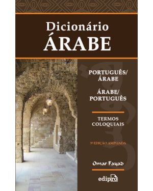 DICIONÁRIO PORTUGUÊS/ÁRABE - ÁRABE/PORTUGUÊS: TERMOS COLOQUIAIS