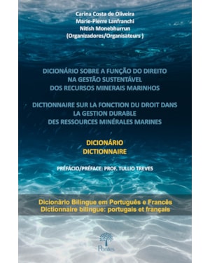 DICIONÁRIO SOBRE A FUNÇÃO DO DIREITO NA GESTÃO SUSTENTÁVEL DOS RECURSOS MINERAIS MARINHOS