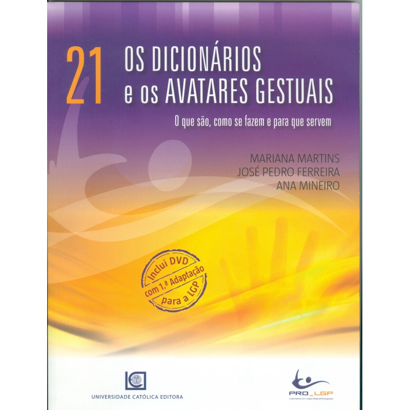 DICIONÁRIOS E OS AVATARES GESTUAIS, OS - O QUE SÃO COMO SE FAZEM E PARA QUE SERVEM