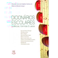 Dicionários escolares. políticas, formas & usos- volume i