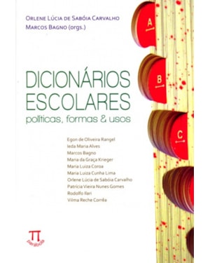Dicionários escolares. políticas, formas & usos- volume i
