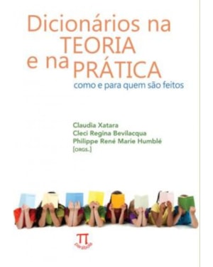 Dicionários na teoria e na prática como e para quem são feitos- volume i