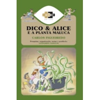 Dico e Alice e a planta maluca