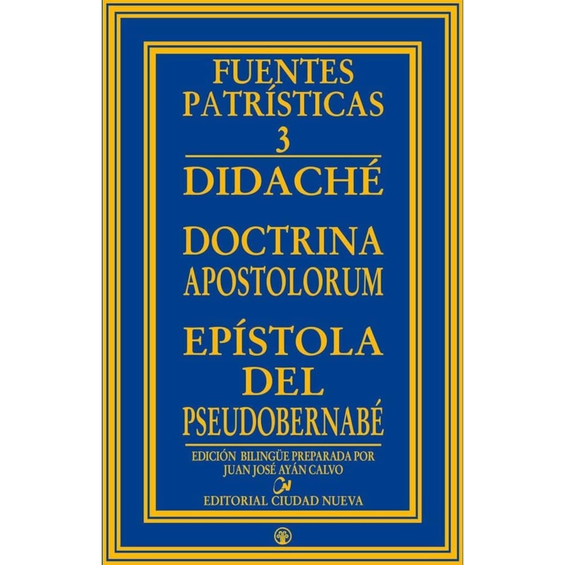 DIDACHÉ, DOCTRINA APOSTOLORUM, EPÍSTOLA DEL PSEUDO-BERNABÉ