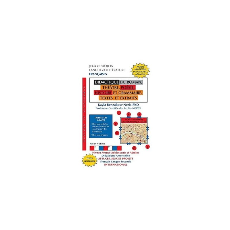 DIDACTIQUE DU ROMAN, THÉÂTRE, POÈSIE, HISTOIRE ET GRAMMAIRE - TEXTES ET EXTRAITS - VOL. 1