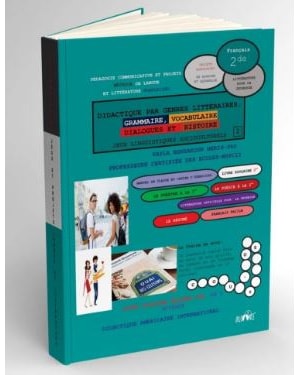 DIDACTIQUE PAR GENRES LITTÉRAIRES, GRAMMAIRE, VOCABULAIRE, DIALOGUES ET HISTOIRE - VOL. 2