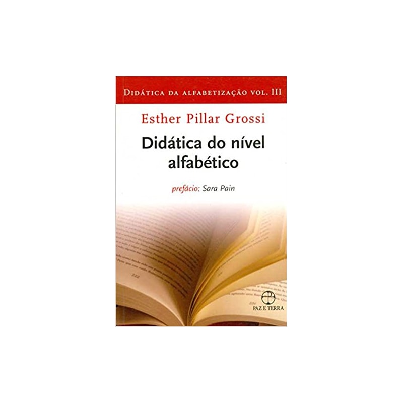 DIDÁTICA DA ALFABETIZAÇÃO - VOL. III: NÍVEL ALFABÉTICO