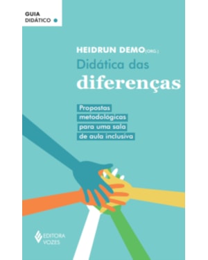 DIDÁTICA DAS DIFERENÇAS: PROPOSTAS METODOLÓGICAS PARA UMA SALA DE AULA INCLUSIVA