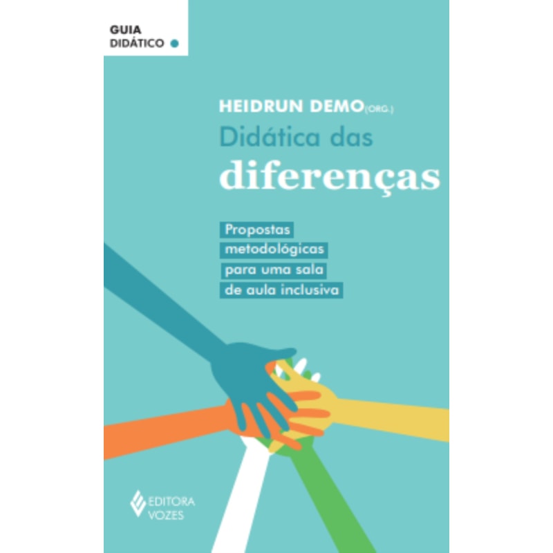 DIDÁTICA DAS DIFERENÇAS: PROPOSTAS METODOLÓGICAS PARA UMA SALA DE AULA INCLUSIVA