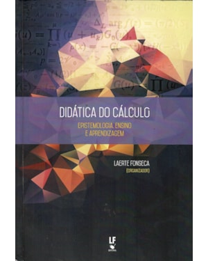 DIDÁTICA DO CÁLCULO: EPISTEMOLOGIA, ENSINO E APRENDIZAGEM