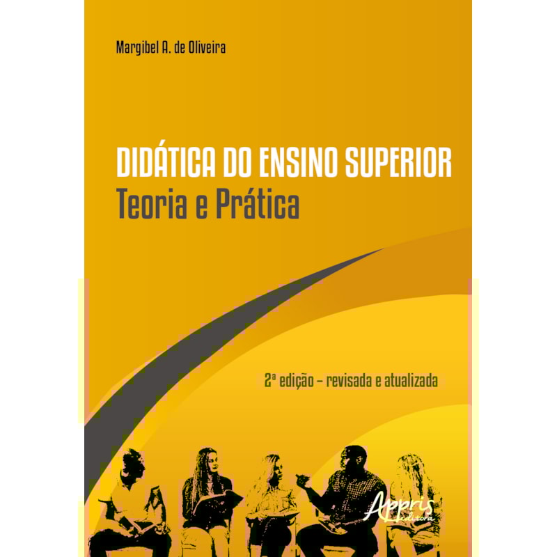 DIDÁTICA DO ENSINO SUPERIOR TEORIA E PRÁTICA