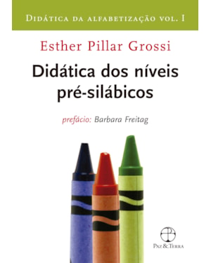 DIDÁTICA DOS NÍVEIS PRÉ-SILÁBICOS (VOL. 1 DIDÁTICA DA ALFABETIZAÇÃO)