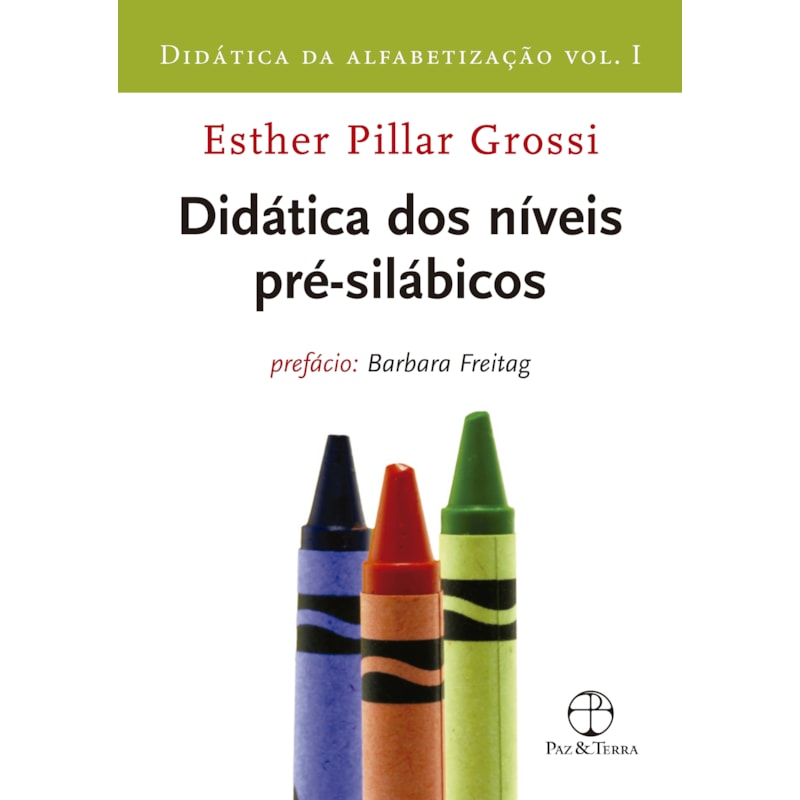 DIDÁTICA DOS NÍVEIS PRÉ-SILÁBICOS (VOL. 1 DIDÁTICA DA ALFABETIZAÇÃO)