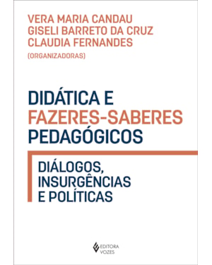 DIDÁTICA E FAZERES-SABERES PEDAGÓGICOS: DIÁLOGOS, INSURGÊNCIAS E POLÍTICAS