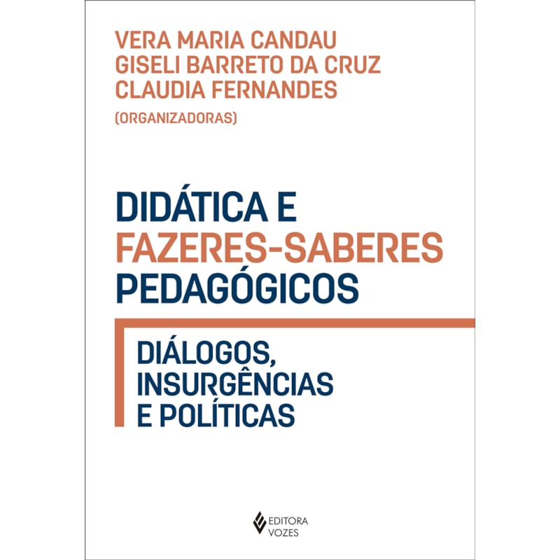 DIDÁTICA E FAZERES-SABERES PEDAGÓGICOS: DIÁLOGOS, INSURGÊNCIAS E POLÍTICAS