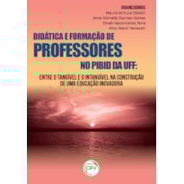 DIDÁTICA E FORMAÇÃO DE PROFESSORES NO PIBID DA UFF: ENTRE O TANGÍVEL E O INTANGÍVEL NA CONSTRUÇÃO DE UMA EDUCAÇÃO INOVADORA